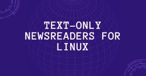 Usenet in text only for Linux news readers